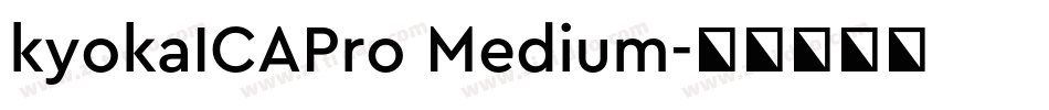 kyokaICAPro Medium字体转换
